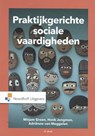 Praktijkgerichte sociale vaardigheden - Mirjam Groen ; Henk Jongman ; Adriënne Van Meggelen - 9789001846268