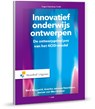 Innovatief onderwijs ontwerpen - Bert Hoogveld ; Ameike Janssen-Noordman ; Jeroen van Merrienboer - 9789001886318