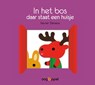 In het bos daar staat een huisje - Xavier Deneux - 9789002272363