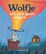 Wolfje wil niet gaan slapen - Jo Lindley - 9789002273056