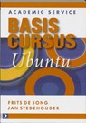 Basiscursus Ubuntu - JONG, F. de & STEDEHOUDER, J. - 9789012116626