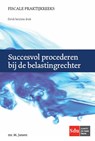 Succesvol procederen bij de belastingrechter - M. Jansen - 9789012404761