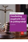 Handleiding Jeugdrecht voor de politiepraktijk. - Lydia Janssen - 9789012405195