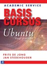 Basiscursus Ubuntu - JONG, F. de & STEDEHOUDER, J. - 9789012582179