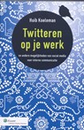 Twitteren op je werk - Huib Koeleman - 9789013064841