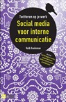 Social media voor interne communicatie - Huib Koeleman - 9789013093049