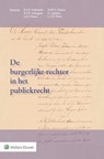 De burgerlijke rechter in het publiekrecht - R.J.N. Schlössels ; R.J.B. Schugens ; J.A.F. Peters ; M.W.C. Teferis ; M.W.C. Snijders ; L.A.D. Keus - 9789013127669