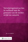 Verwijzingsinstructies in verband met de grenzen van de rechtsstrijd na cassatie - L.J.A. Pieterse - 9789013153804