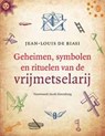 Geheimen, symbolen en rituelen van de vrijmetselarij - Jean-Louis de Biasi - 9789020205244