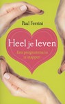 Heel je leven - Paul Ferrini - 9789020208436
