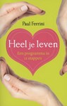 Heel je leven - Paul Ferrini - 9789020208443