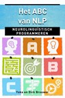 Het ABC van NLP - Dick Brouwer ; Yoka Brouwer - 9789020208979