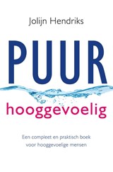 Puur Hooggevoelig, Jolijn Hendriks -  - 9789020211221