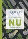 De kracht van het nu in de praktijk - Eckhart Tolle - 9789020212983