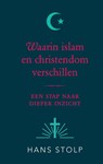 Waarin islam en christendom verschillen - Hans Stolp - 9789020214468