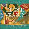 De drie vragen - Don Miguel Ruiz ; Barbara Emrys - 9789020216080