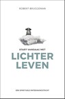 Start vandaag met lichter leven - Robert Bruggeman - 9789020216448