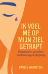 Ik voel me op mijn ziel getrapt - Bärbel Wardetzki - 9789020217872