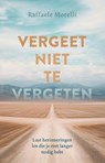 Vergeet niet te vergeten - Raffaele Morelli - 9789020222210