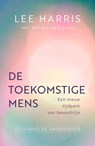 De toekomstige mens - Lee Harris ; Regina Meredith - 9789020222852