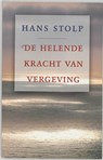 De helende kracht van vergeving - STOLP, Hans - 9789020283808