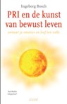 PRI en de kunst van bewust leven - Ìngeborg Bosch - 9789020410730