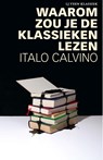 Waarom zou je de klassieken lezen - Italo Calvino - 9789020416343