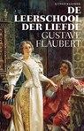De leerschool der liefde - Gustave Flaubert - 9789020417883