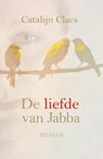 De liefde van Jabba - Catalijn Claes - 9789020519150