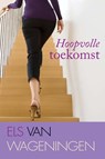 Hoopvolle toekomst - Els van Wageningen - 9789020532371
