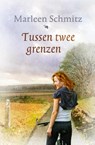 Tussen twee grenzen - Marleen Schmitz - 9789020533354