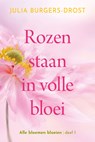 Rozen staan in volle bloei - Julia Burgers-Drost - 9789020535815