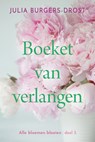 Boeket van verlangen - Julia Burgers-Drost - 9789020535822