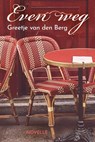 Even weg - Greetje van den Berg - 9789020536881