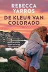 De kleur van Colorado - Rebecca Yarros - 9789020537963