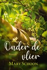 Onder de Vlier - Mary Schoon - 9789020542080