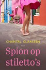 Spion op stiletto's - Chantal Claassen - 9789020543681