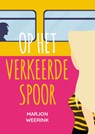 Op het verkeerde spoor - Marjon Weerink - 9789020546477