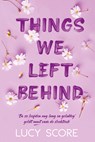 Things we left behind - Lucy Score - 9789020553734