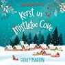 Kerst in Mistletoe Cove - Holly Martin - 9789020555769