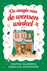 De magie van de wensenwinkel - Chantal Claassen ; Saskia M.N. Oudshoorn - 9789020556575