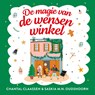 De magie van de wensenwinkel - Chantal Claassen ; Saskia M.N. Oudshoorn - 9789020556599