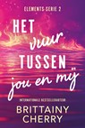 Het vuur tussen jou en mij - Brittainy C. Cherry - 9789020557848
