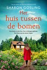 Het huis tussen de bomen - Sharon Gosling - 9789020560268
