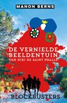 De vernielde beeldentuin van Niki de Saint Phalle - Manon Berns - 9789020630473