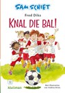 Sam schiet. Knal die bal! - Fred Diks - 9789020678499