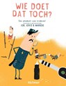 Wie doet dat toch? - Job ; Joris ; Marieke - 9789020682632