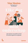 Elke dag mild ouderschap - Nina Mouton - 9789020907407