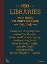 150 Libraries You Need to Visit Before You Die - Léa Teuscher - 9789020931037