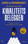 De kunst van het kwaliteitsbeleggen - Luc Kroeze ; Compounding Quality - 9789020954791